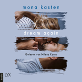 Hörbuch Dream Again  - Autor Mona Kasten   - gelesen von Milena Karas