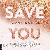 Hörbuch Save You - Maxton Hall Reihe, Band 2 (Ungekürzt)  - Autor Mona Kasten   - gelesen von Schauspielergruppe