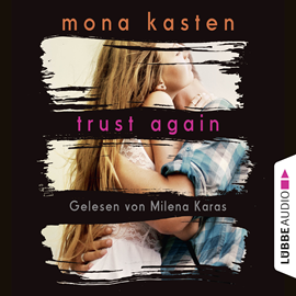 Hörbuch Trust Again (Again-Reihe 2)  - Autor Mona Kasten   - gelesen von Milena Karas