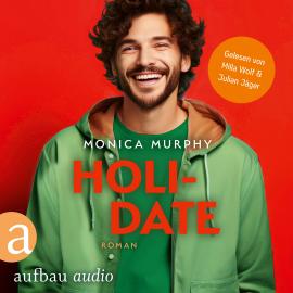 Hörbuch Holidate - Die Dating Serie, Band 3 (Ungekürzt)  - Autor Monica Murphy   - gelesen von Schauspielergruppe