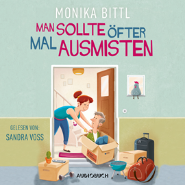 Hörbuch Man sollte öfter mal ausmisten  - Autor Monika Bittl   - gelesen von Sandra Voss