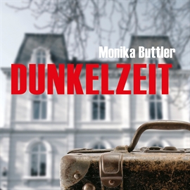 Hörbuch Dunkelzeit  - Autor Monika Buttler   - gelesen von Martin Pfisterer