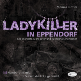 Hörbuch Ladykiller in Eppendorf  - Autor Monika Buttler   - gelesen von Schauspielergruppe