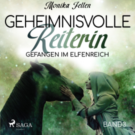 Hörbuch Gefangen im Elfenreich - Geheimnisvolle Reiterin 3 (Ungekürzt)  - Autor Monika Felten   - gelesen von Sabine Swoboda