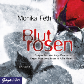 Hörbuch Blutrosen  - Autor Monika Feth   - gelesen von Schauspielergruppe