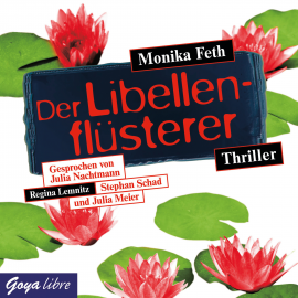 Hörbuch Der Libellenflüsterer  - Autor Monika Feth   - gelesen von Julia Nachtmann