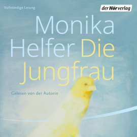 Hörbuch Die Jungfrau  - Autor Monika Helfer   - gelesen von Monika Helfer