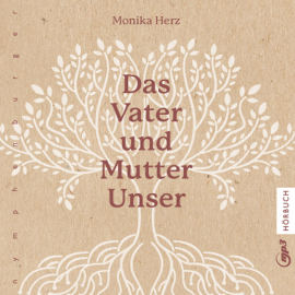 Hörbuch Das Vater und Mutter Unser  - Autor Monika Herz   - gelesen von Marina Köhler
