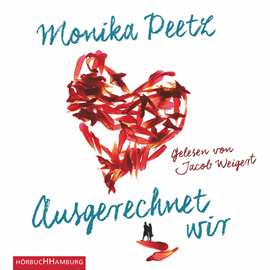 Hörbuch Ausgerechnet wir  - Autor Monika Peetz   - gelesen von Jacob Weigert