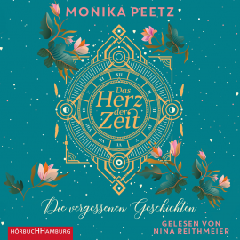 Hörbuch Das Herz der Zeit: Die vergessenen Geschichten  - Autor Monika Peetz   - gelesen von Nina Reithmeier