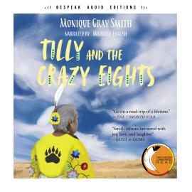 Hörbuch Tilly and the Crazy Eights (Unabridged)  - Autor Monique Gray Smith   - gelesen von Michelle Thrush