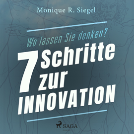 Hörbuch Wo lassen Sie denken? - 7 Schritte zur Innovation  - Autor Monique R. Siegel   - gelesen von Cornelia Schönwald