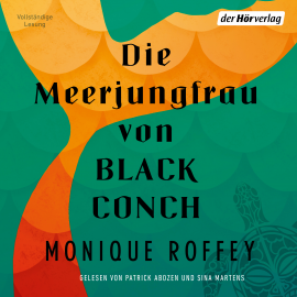 Hörbuch Die Meerjungfrau von Black Conch  - Autor Monique Roffey   - gelesen von Schauspielergruppe