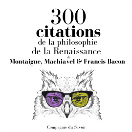 Hörbuch 300 citations de la philosophie de la Renaissance  - Autor Montaigne   - gelesen von Schauspielergruppe