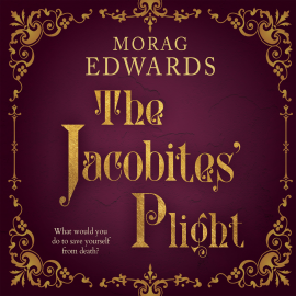 Hörbuch The Jacobites' Plight  - Autor Morag Edwards   - gelesen von Charlotte Strevens