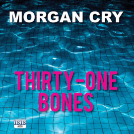 Hörbuch Thirty-One Bones  - Autor Morgan Cry   - gelesen von Cathleen McCarron