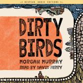 Dirty Birds (Unabridged)