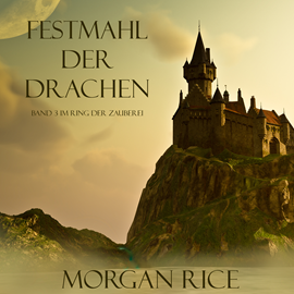 Hörbuch Festmahl der Drachen  - Autor Morgan Rice   - gelesen von Denis Wiencke