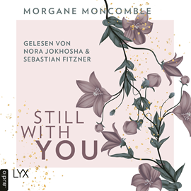 Hörbuch Still With You (Ungekürzt)  - Autor Morgane Moncomble   - gelesen von Schauspielergruppe