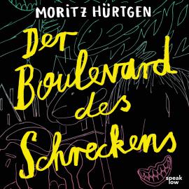 Hörbuch Der Boulevard des Schreckens (Ungekürzt)  - Autor Moritz Hürtgen   - gelesen von Sebastian Bezzel
