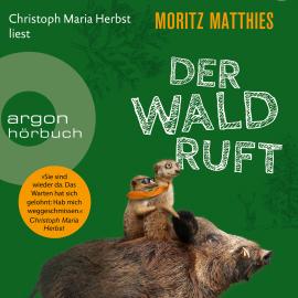 Hörbuch Der Wald ruft - Erdmännchen-Krimi, Band 6 (Ungekürzt)  - Autor Moritz Matthies   - gelesen von Christoph Maria Herbst