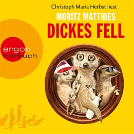 Hörbuch Dickes Fell (Ray und Rufus 4)  - Autor Moritz Matthies   - gelesen von Christoph Maria Herbst