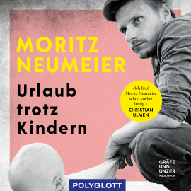 Hörbuch Urlaub trotz Kindern  - Autor Moritz Neumeier   - gelesen von Moritz Neumeier