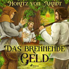 Hörbuch Das brennende Geld  - Autor Moritz von Arndt   - gelesen von Schauspielergruppe
