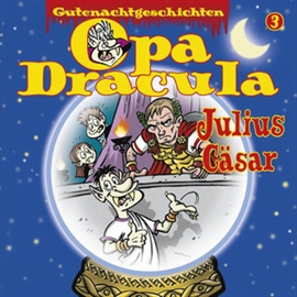 Hörbuch Opa Dracula: Julius Cäsar  - Autor Moritz Wulf Lange   - gelesen von Schauspielergruppe