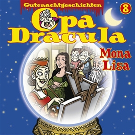 Hörbuch Opa Dracula: Mona Lisa  - Autor Moritz Wulf Lange   - gelesen von Schauspielergruppe