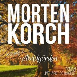 Hörbuch Abildgården  - Autor Morten Korch   - gelesen von Thomas Blom
