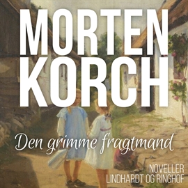 Hörbuch Den grimme fragtmand  - Autor Morten Korch   - gelesen von Søren Elung Jensen