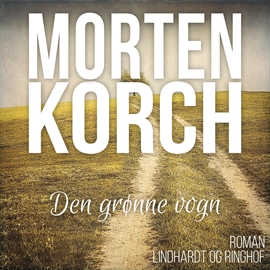 Hörbuch Den grønne vogn  - Autor Morten Korch   - gelesen von Gerda Andersen