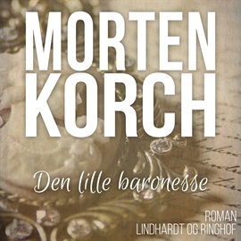 Hörbuch Den lille baronesse  - Autor Morten Korch   - gelesen von Grete Tulinius