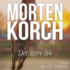 Hörbuch Det store løb  - Autor Morten Korch   - gelesen von Gerda Andersen