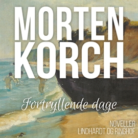 Hörbuch Fortryllende dage  - Autor Morten Korch   - gelesen von Ebbe Trenskow