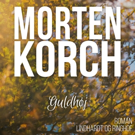 Hörbuch Guldhøj  - Autor Morten Korch   - gelesen von Søren Elung Jensen