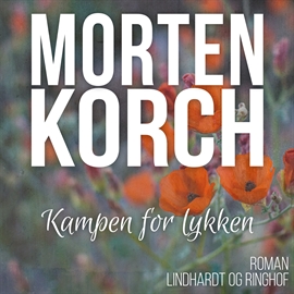 Hörbuch Kampen for lykken  - Autor Morten Korch   - gelesen von Gerda Gilboe