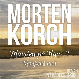 Hörbuch Kampens mål - Manden på Naur 2  - Autor Morten Korch   - gelesen von Gerda Andersen