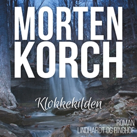 Hörbuch Klokkekilden  - Autor Morten Korch   - gelesen von Ebbe Trenskow