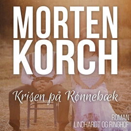 Hörbuch Krisen på Rønnebaek  - Autor Morten Korch   - gelesen von Ebbe Trenskow