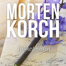 Hörbuch Lykkesmeden  - Autor Morten Korch   - gelesen von Grete Tulinius