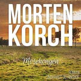 Hörbuch Mosekongen  - Autor Morten Korch   - gelesen von Jørgen Lindgreen