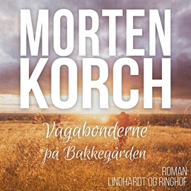 Hörbuch Vagabonderne på Bakkegården  - Autor Morten Korch   - gelesen von Søren Elung Jensen