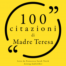 Hörbuch 100 citazioni di Madre Teresa  - Autor Mother Teresa of Calcutta   - gelesen von Francesca Sarah Toich