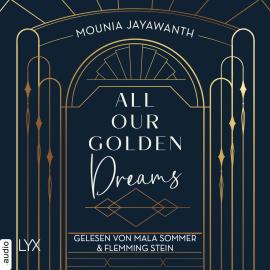 Hörbuch All Our Golden Dreams - Van Day-Reihe, Teil 2 (Ungekürzt)  - Autor Mounia Jayawanth   - gelesen von Schauspielergruppe