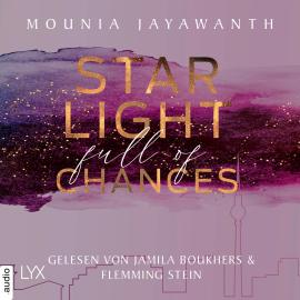 Hörbuch Starlight Full of Chances - Berlin Night, Teil 2 (Ungekürzt)  - Autor Mounia Jayawanth   - gelesen von Schauspielergruppe