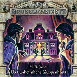 Hörbuch Das unheimliche Puppenhaus (Gruselkabinett 145)  - Autor M.R. James   - gelesen von Schauspielergruppe