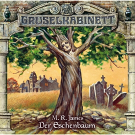 Hörbuch Der Eschenbaum (Gruselkabinett 71)  - Autor M.R. James   - gelesen von Schauspielergruppe