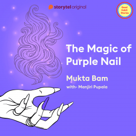 Hörbuch The Magic of Purple Nail  - Autor Mukta Bam   - gelesen von Manjiri Pupala